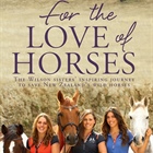 For The Love Of Horses